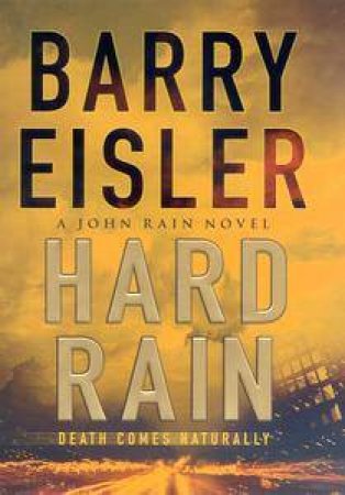 A John Rain Novel: Hard Rain by Barry Eisler