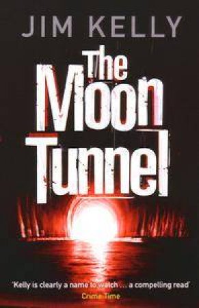 The Moon Tunnel by Jim Kelly