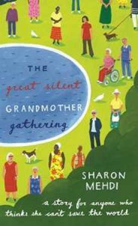 The Great Silent Grandmother Gathering by Sharon Mehdi