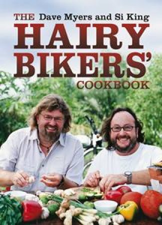The Hairy Biker's Cookbook by Dave Myers & Si King