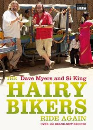 The Hairy Bikers Ride Again by Dave Myers & Si King