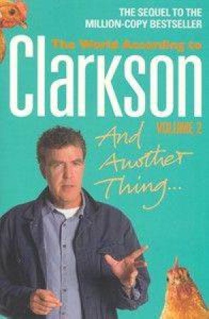 And Another Thing: The World According to Clarkson by Jeremy Clarkson