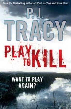 Play To Kill by P J Tracy