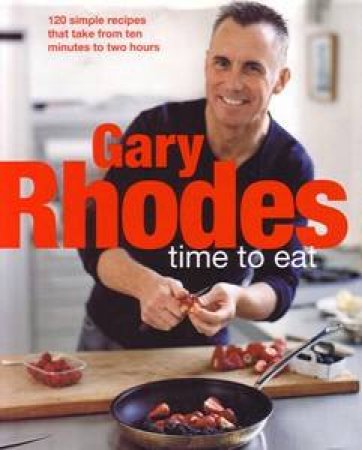 Time To Eat by Gary Rhodes