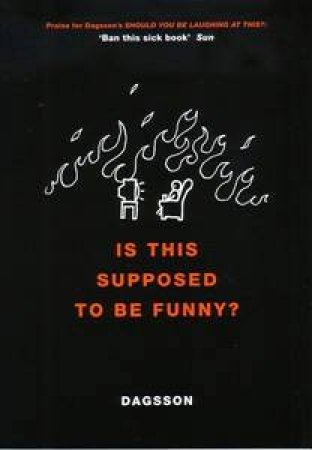 Is This Supposed To Be Funny? by Hugleikur Dagsson