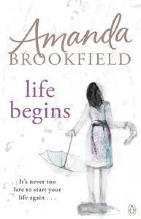 Life Begins by Amanda Brookfield