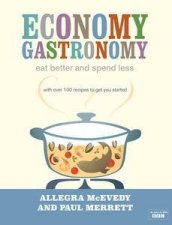 Economic Gastronomy Eat Better and Spend Less