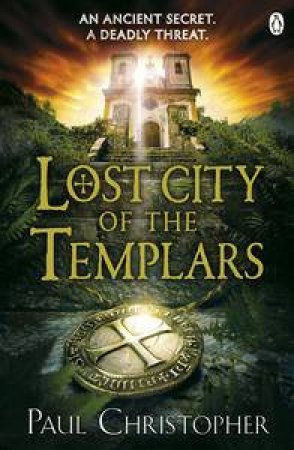 Lost City of the Templars by Paul Christopher