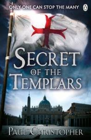 The Secrets of the Templars by Paul Christopher