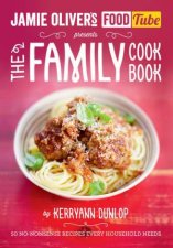 Jamie Olivers Food Tube The Family Cookbook