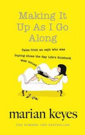 Making It Up As I Go Along by Marian Keyes