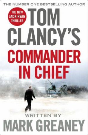 Commander in Chief by Tom Clancy
