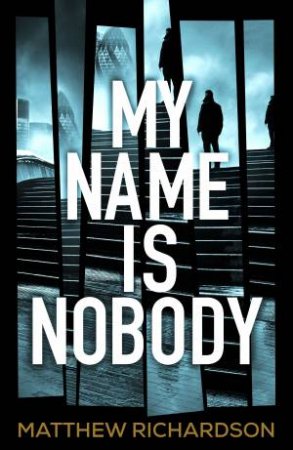 My Name Is Nobody: A Wilde And Vine Thriller by Matthew Richardson