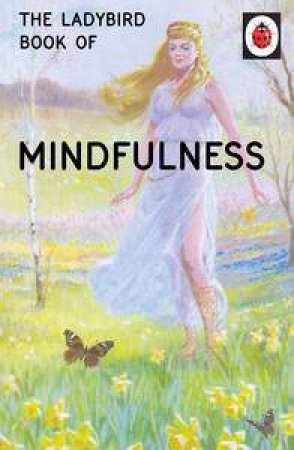 The Ladybird Book of Mindfulness by Jason Hazeley & Joel Morris
