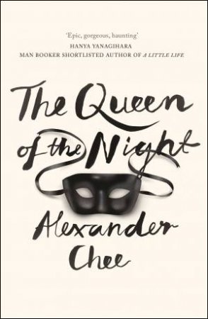 The Queen Of The Night by Alexander Chee
