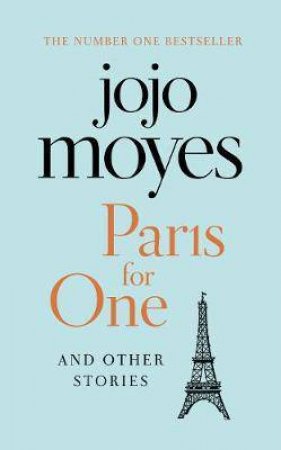 Paris For One And Other Stories by Jojo Moyes