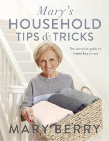 Mary's Household Tips And Tricks by Mary Berry