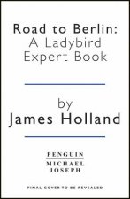 Road To Berlin A Ladybird Expert Book
