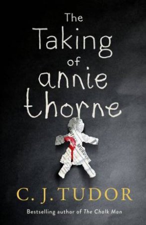The Taking Of Annie Thorne by C.J. Tudor
