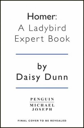 Homer: A Ladybird Expert Book by Daisy Dunn
