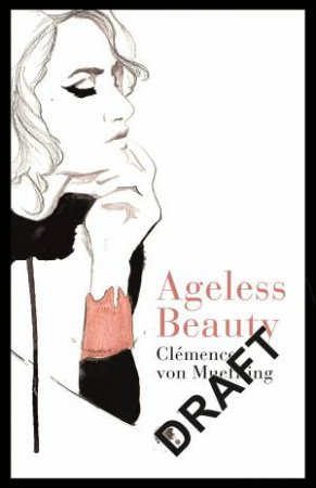 Ageless Beauty by Clemence von Mueffling