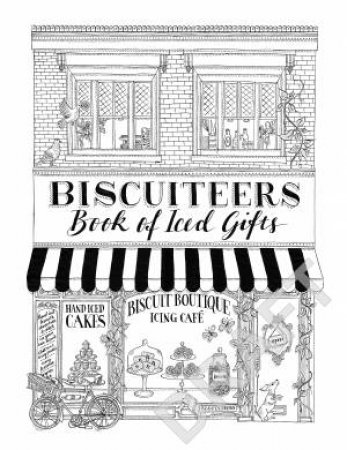 The Biscuiteers Book Of Iced Gifts by The Biscuiteers