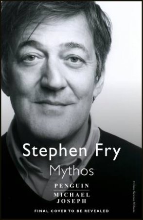 Mythos: A Retelling Of The Myths Of Ancient Greece by Stephen Fry