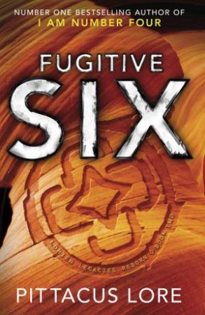 Fugitive Six: Lorien Legacies Reborn Book 2 by Pittacus Lore