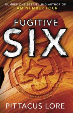 Fugitive Six by Pittacus Lore