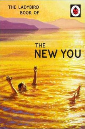 The Ladybird Book Of The New You by Jason Hazeley & Joel Morris