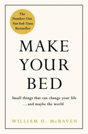 Make Your Bed by William H McRaven