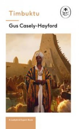 A Ladybird Expert Book: Timbuktu by Gus Casely-Hayford