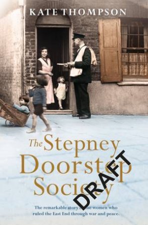 The Stepney Doorstep Society by Kate Thompson