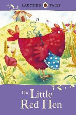 The Little Red Hen: Ladybird Tales by Various