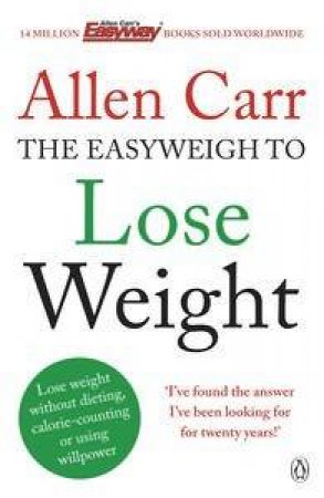 Allen Carr's Easyweigh to Lose Weight by Allen Carr