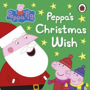 Peppa Pig: Peppa's Christmas Wish by Various