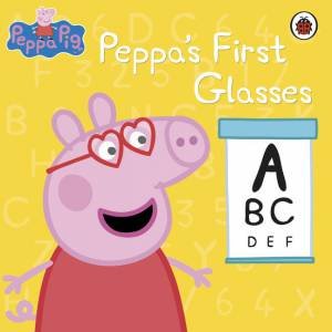 Peppa Pig: Peppa's First Glasses by Various