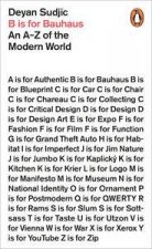 B is for Bauhaus An AZ Of The Modern World