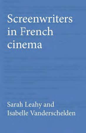 Screenwriters in French Cinema by Sarah Leahy & Isabelle Vanderschelden