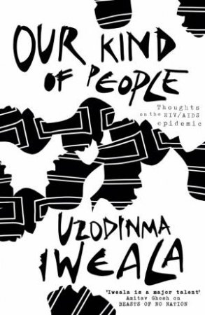 Our Kind of People by Uzodinma Iweala