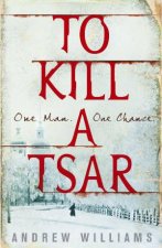 To Kill a Tsar