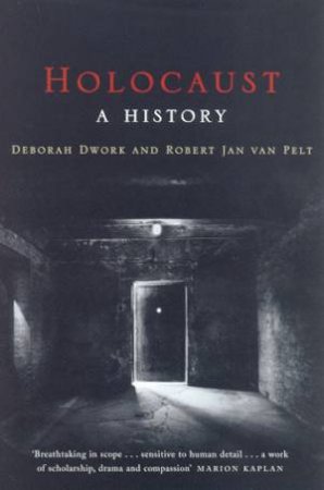 Holocaust: A History by Deborah Dwork & Robert Jan Van Pelt