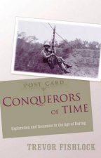 Postcard Conquerors Of Time Exploration And Invention In the Age Of Daring