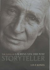 Storyteller The Lives Of Laurens Van Der Post