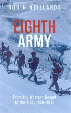 Eighth Army From The Western Desert To The Alps 19391945