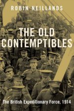 The Old Contemptibles The British Expeditionary Force 1914