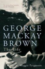 George Mackay Brown The Life