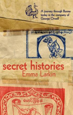 Secret Histories by Emma Larkin