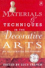 Materials  Techniques In The Decorative Arts An Illustrated Dictionary