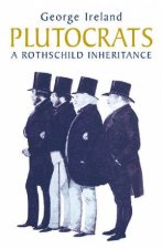 Plutocrats A Rothschild Inheritance